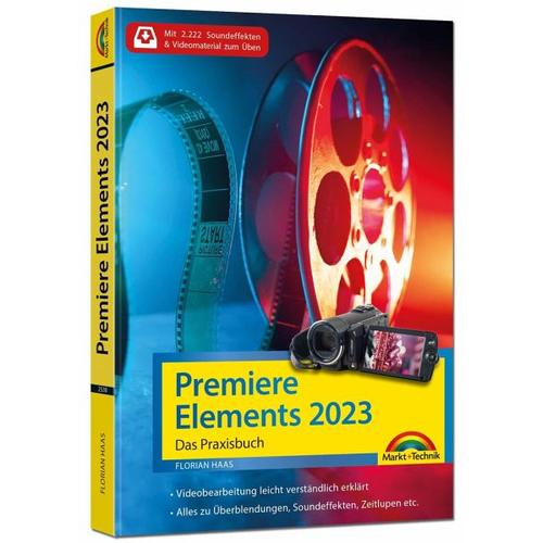 Premiere Elements 2023 – Das Praxisbuch zur Software – Florian Haas