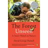 The Forest Unseen - David George Haskell