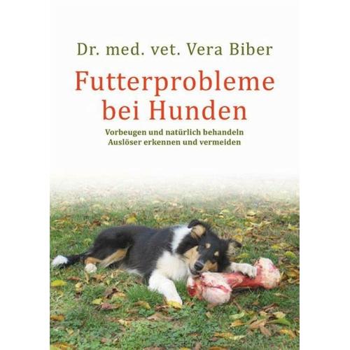 Futterprobleme bei Hunden - Vera Biber