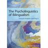 The Psycholinguistics of Bilingualism - Francois Grosjean, Ping Li