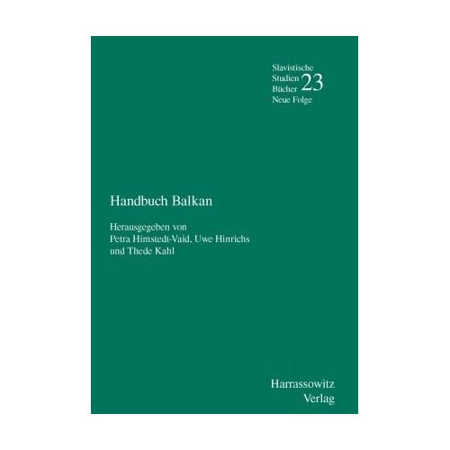 Handbuch Balkan - Petra Herausgegeben:Himstedt-Vaid, Uwe Hinrichs, Thede Kahl