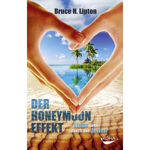 Der Honeymoon-Effekt - Bruce Lipton