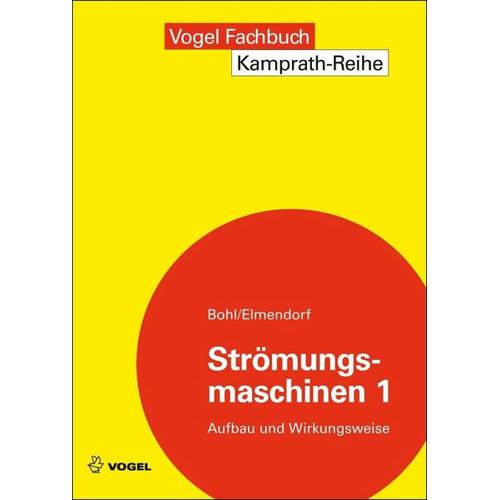 Strömungsmaschinen 1 – Wolfgang Elmendorf, Willi Bohl