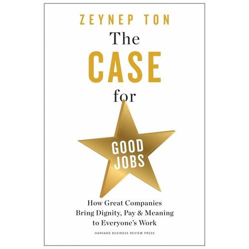 The Case for Good Jobs - Zeynep Ton