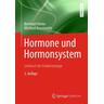 Hormone und Hormonsystem - Lehrbuch der Endokrinologie - Bernhard Kleine, Winfried G. Rossmanith