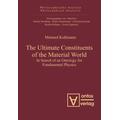 The Ultimate Constituents of the Material World - Meinard Kuhlmann