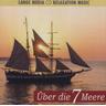 Über die 7 Meere, 1 Audio-CD (CD, 2013) - Entspannungsmusik