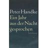 Ein Jahr aus der Nacht gesprochen - Peter Handke