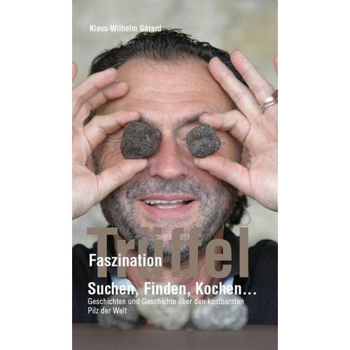 Faszination Trüffel – Klaus-Wilhelm Gerard