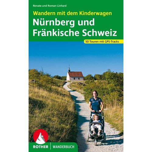 Rother Wanderbuch Wandern mit dem Kinderwagen Nürnberg, Fränkische Schweiz – Roman Linhard, Renate Linhard