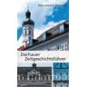 Dachauer Zeitgeschichtsführer - Hans-Günter Richardi