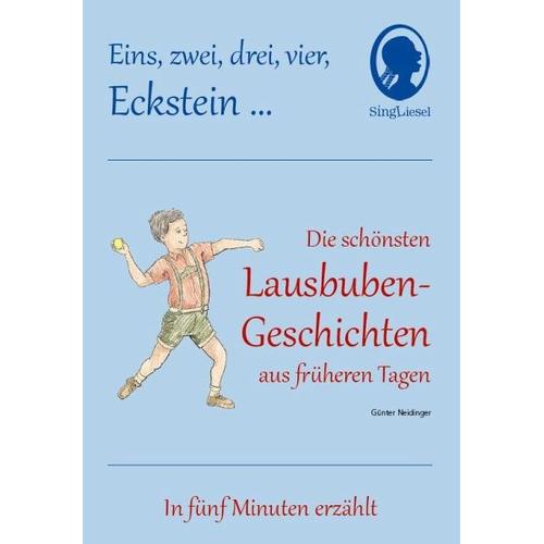 1 2 3 4 Eckstein, Die schönsten Lausbuben-Geschichten aus früheren Tagen für Menschen mit Demenz – Günter Neidinger
