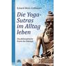 Die Yoga-Sutras im Alltag leben - Eckard Wolz-Gottwald