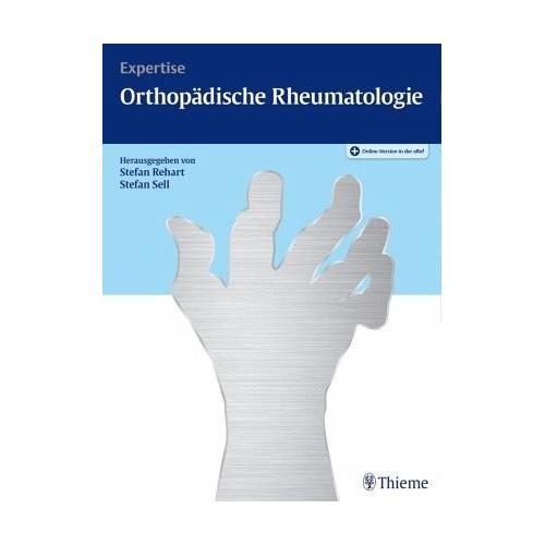 Expertise Orthopädische Rheumatologie – Stefan Rehart, Stefan Sell