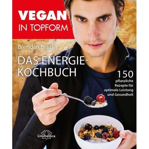 Vegan in Topform - Das Energie-Kochbuch - Brendan Brazier