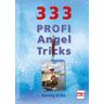 333 Profi-Angeltricks - Henning Stilke
