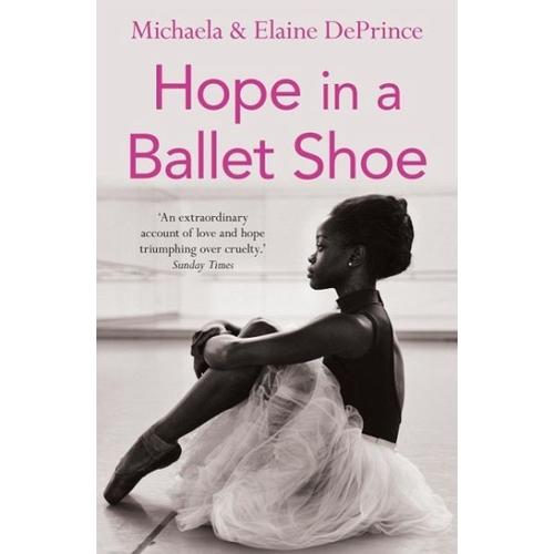 Hope in a Ballet Shoe – Michaela (Author) DePrince, Elaine DePrince