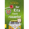 Nur Rita raste rasanter - Dany R. Wood