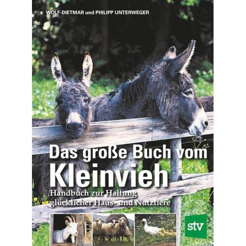 Das große Buch vom Kleinvieh - Wolf-Dietmar Unterweger, Philipp Unterweger