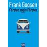 Förster, mein Förster - Frank Goosen