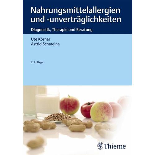 Nahrungsmittelallergien und -unverträglichkeiten – Ute Körner, Astrid Schareina