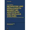 Metaphysik und Möglichkeitsbegriff bei Aristoteles und Nikolaus von Kues - Jens Maaßen