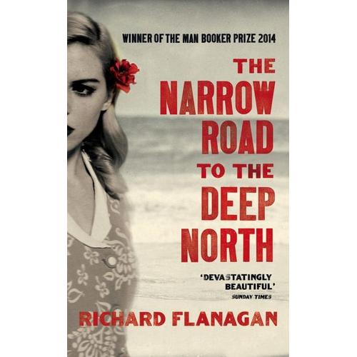 The Narrow Road to the Deep North – Richard Flanagan