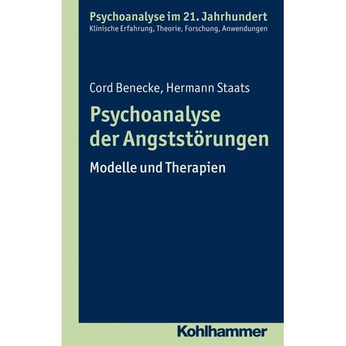Psychoanalyse der Angststörungen – Cord Benecke, Hermann Staats