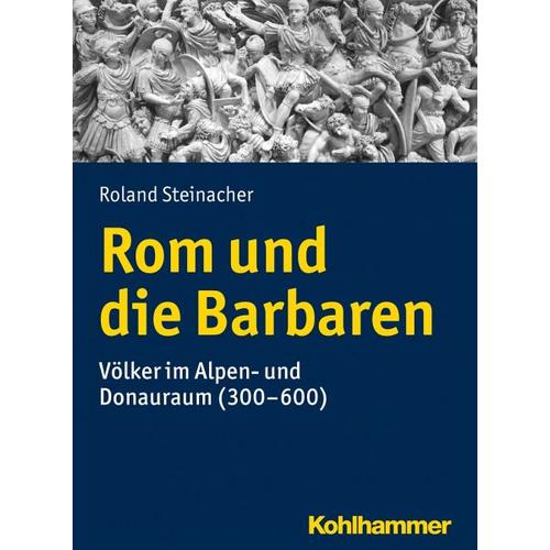 Rom und die Barbaren – Roland Steinacher