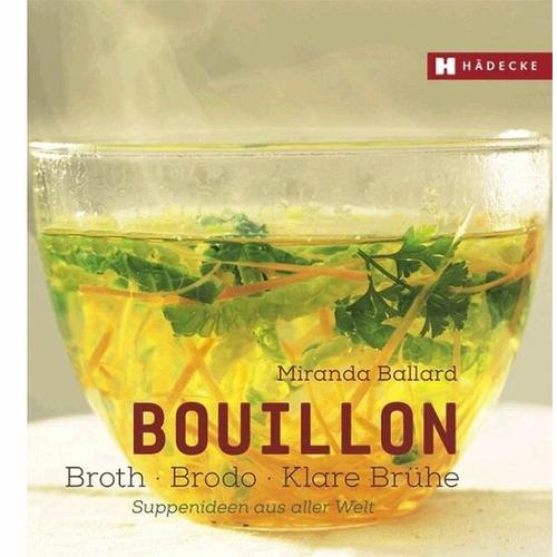 Bouillon – Broth – Brodo – klare Brühe – Miranda Herausgegeben:Ballard