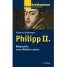 Philipp II. - Friedrich Edelmayer