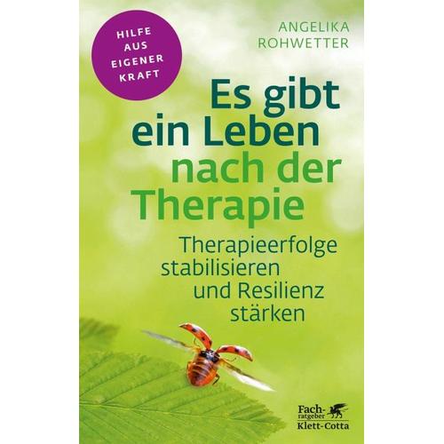 Es gibt ein Leben nach der Therapie (Fachratgeber Klett-Cotta) – Angelika Rohwetter