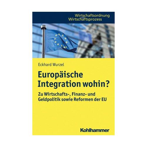 Europäische Integration wohin? – Eckhard Wurzel