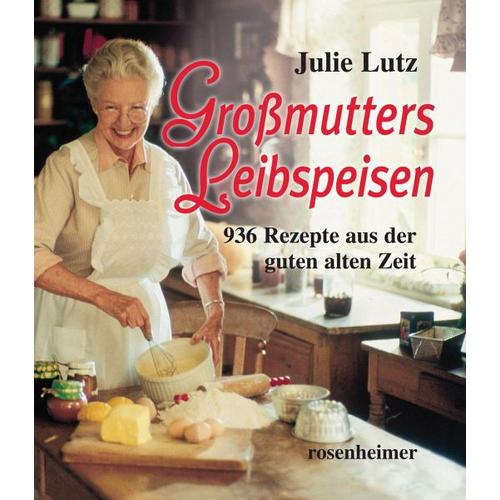 Großmutters Leibspeisen – Julie Lutz