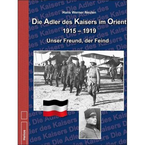 Die Adler des Kaisers im Orient 1915-1919 – Hans W. Neulen