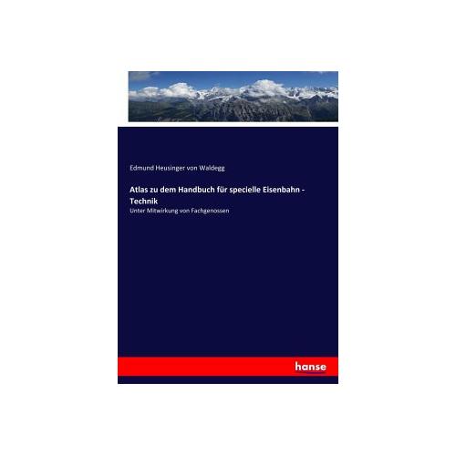 Atlas zu dem Handbuch für specielle Eisenbahn - Technik - Edmund Heusinger Von Waldegg