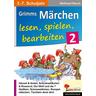 Grimms Märchen lesen, spielen, bearbeiten / Band 2