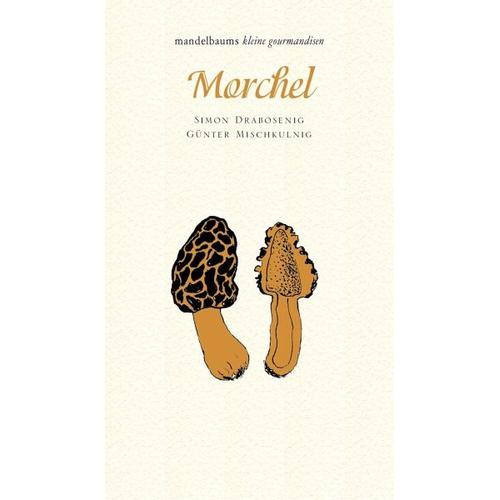 Morchel – Günter Mischkulnig, Simon Drabosenig