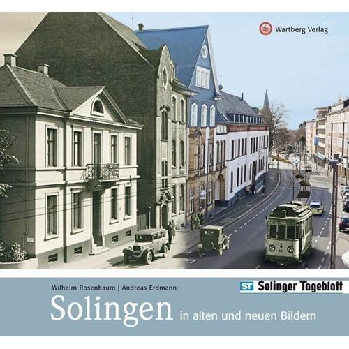 Solingen in alten und neuen Bildern – Andreas Erdmann, Ralf Rogge, Solinger Tageblatt