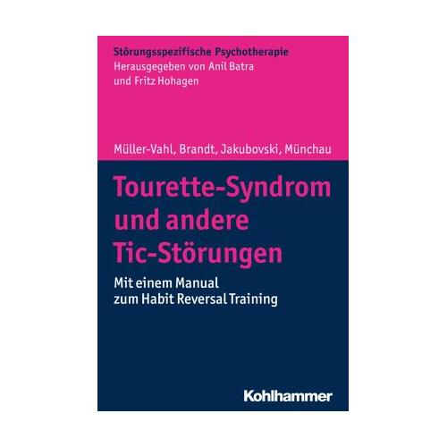 Tourette-Syndrom und andere Tic-Störungen – Kirsten Müller-Vahl, Valerie Brandt, Ewgeni Jakubovski