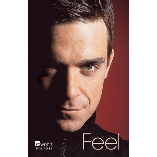 Feel: Robbie Williams - Chris Heath, Robbie Williams