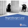 Regensburger Land 2017 - Herausgegeben:Landkreis Regensburg