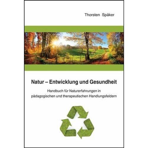 Natur – Entwicklung und Gesundheit – Thorsten Späker