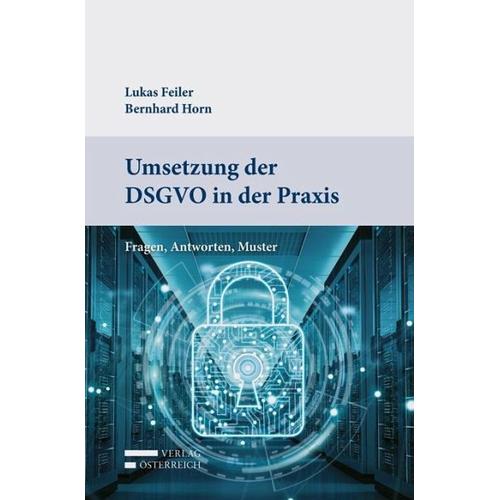 Umsetzung der DSGVO in der Praxis – Bernhard Horn, Lukas Feiler