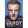 Jamie Vardy: From Nowhere, My Story - Jamie Vardy