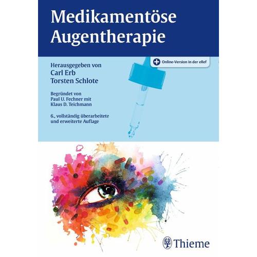 Medikamentöse Augentherapie – Carl Herausgegeben:Erb, Torsten Schlote, Paul U. Begründet:Fechner, Klaus D. Teichmann