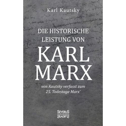 Die historische Leistung von Karl Marx – Karl Kautsky