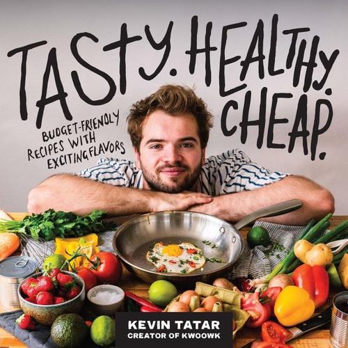 Tasty. Healthy. Cheap. – Kevin Tatar