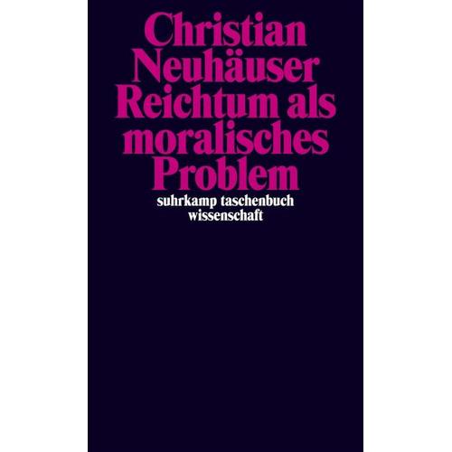 Reichtum als moralisches Problem – Christian Neuhäuser