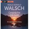 Gespräche mit Gott / Gespräche mit Gott 1, Tl.1 - Neale Donald Walsch, Neale Donald Walsch